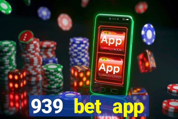 939 bet app download apk